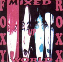 Foxy Roxx : Mixed Up World